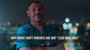 Male nurse in teal scrubs standing with arms crossed during a night shift, with city lights blurred in the background and the text "Why Night-Shift Parents Are Not 'Less Available'" overlaid on the image.